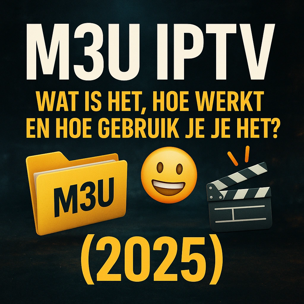 wat is het, hoe werkt het en hoe gebruik je het? (2025) 3 M3U IPTV wat is het hoe werkt het en hoe gebruik je het 2025.webp